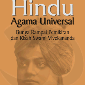 HINDU AGAMA UNIVERSAL: Bunga Rampai Pemikiran dan Kisah Swami Vivekananda